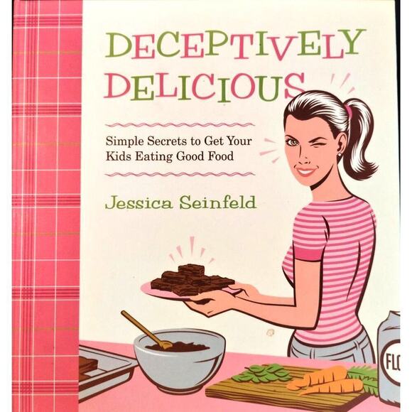 Melcher Media Other - Deceptively Delicious: Simple Secrets to Get Your Kids Eating Good Food